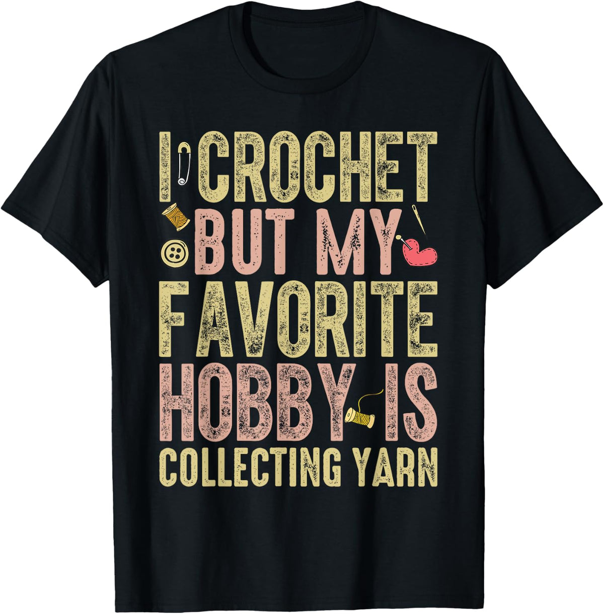 I Crochet But My Favorite Hobby Is Collecting Yarn Knitting Yarn Supply | Top Rated | Customer Favorite