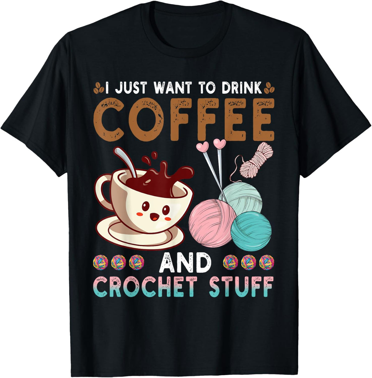 Drink Coffee Crochet Stuff Funny Crocheting Knitting Yarn Yarn Supply | Top Rated | High CTR Title
