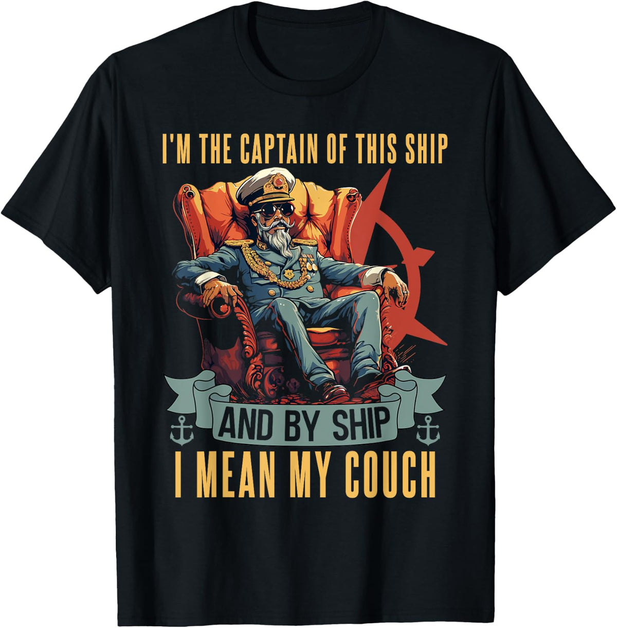 I m Captain Of This Ship And By Ship I Mean My Couch Boat Apparel High Search Demand US Top Pick