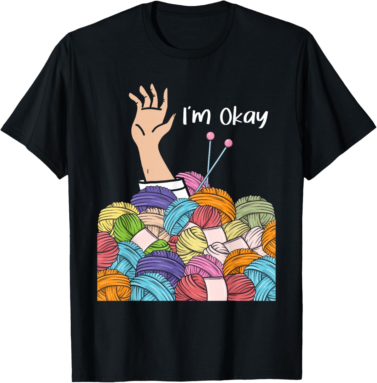 I'm Okay - Knitting Knitter Crocheting Crocheter Yarn Yarn Supply | Premium Quality | Perfect for Crafters