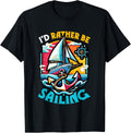 Sailors I d Rather Be Sailing Boat Sailing Apparel Streetwear Style Gift Ready
