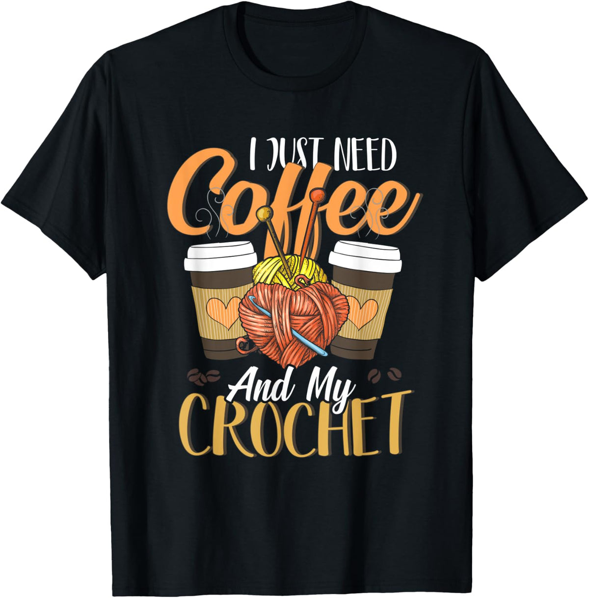 Cute Crochet I Just Need Coffee and My Crochet Yarn Yarn Supply | Viral US Pick | High CTR Title