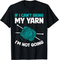 Yarn Collection IF I CAN'T BRING MY YARN Funny Collector Yarn Supply | High Search Volume | Customer Favorite