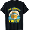 Mens Just An Uncle With A Yacht Boat Captain Apparel High Search Demand Hot Right Now