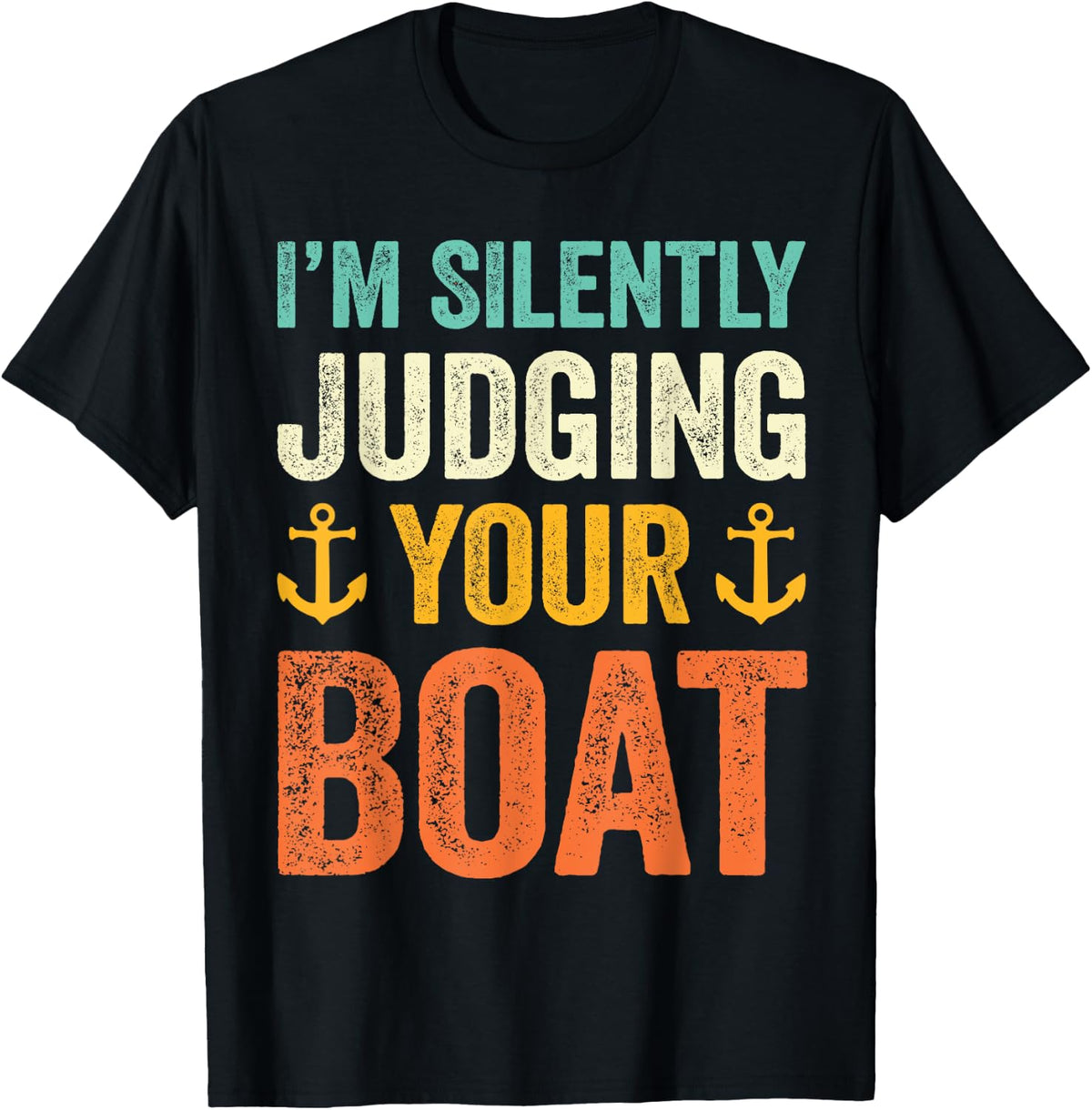 I m Silently Judging Your Boat Funny Retro Boating Vintage Apparel Trending US Everyday Wear