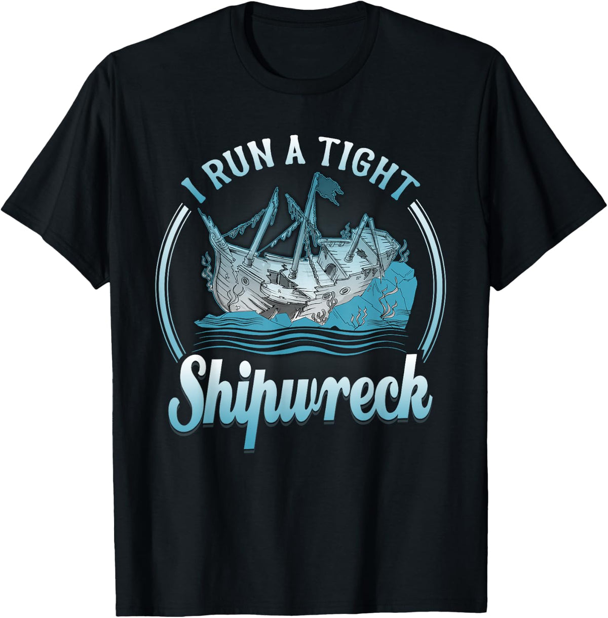 I Run A Tight Shipwreck Funny Vintage Mom Dad Apparel Streetwear Style Gift Ready