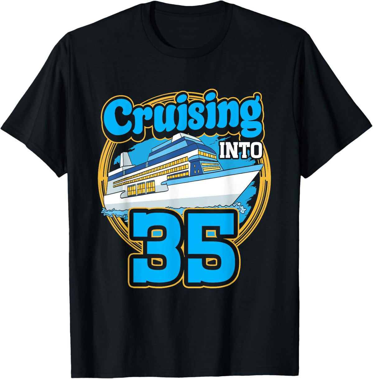 Cruising Boat 35th Birthday Cruising Into 35 Birthday Cruise Apparel Viral TikTok Find Fan Favorite