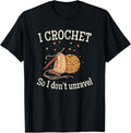 I Crochet So I Don u2019t Unravel Save A Life Send Yarn Fun Yarn Supply | High Search Volume | Best Seller Choice