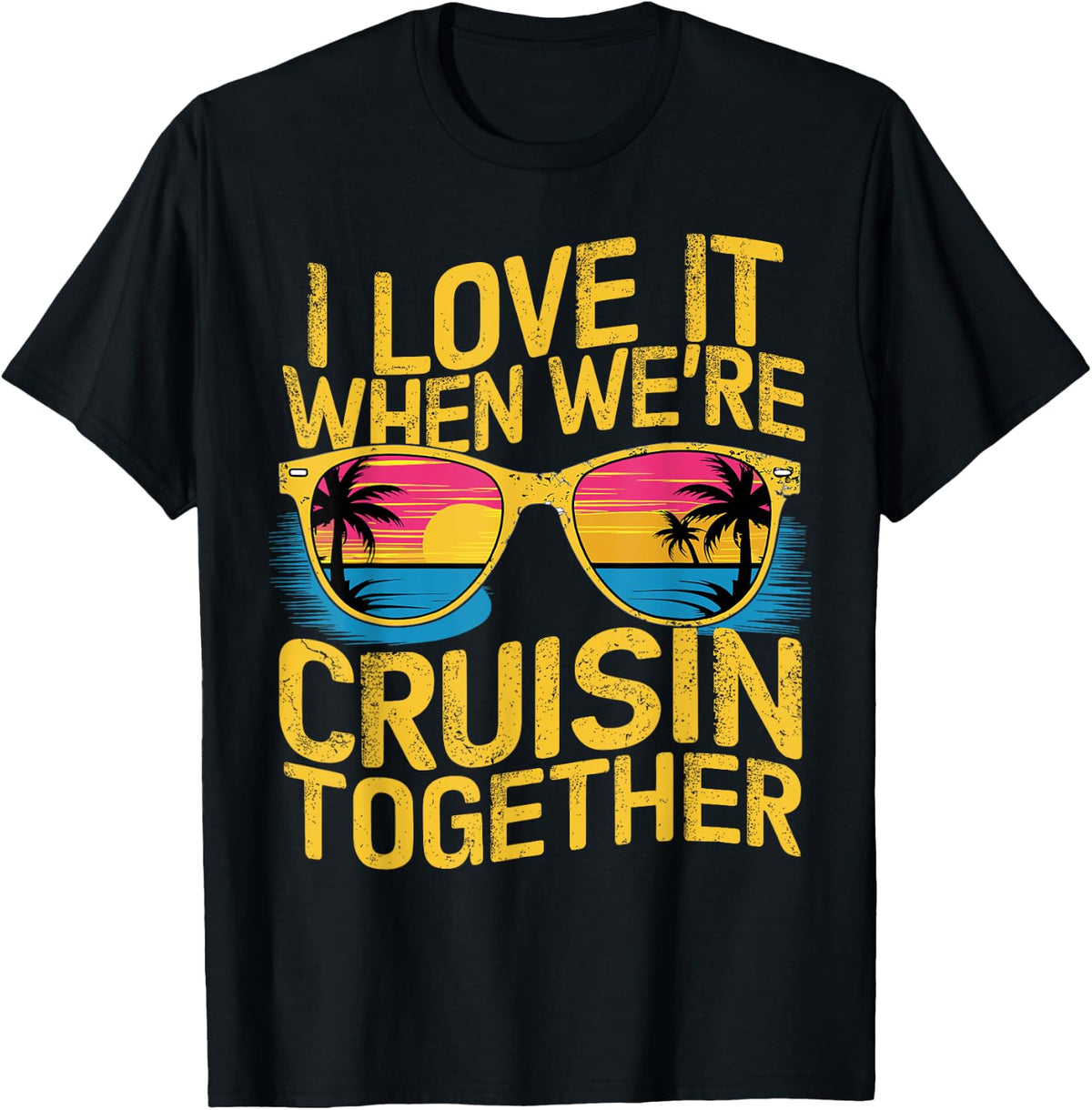 I Love It When We Re Cruising Together Cruise Ship Apparel Trending US Fan Favorite