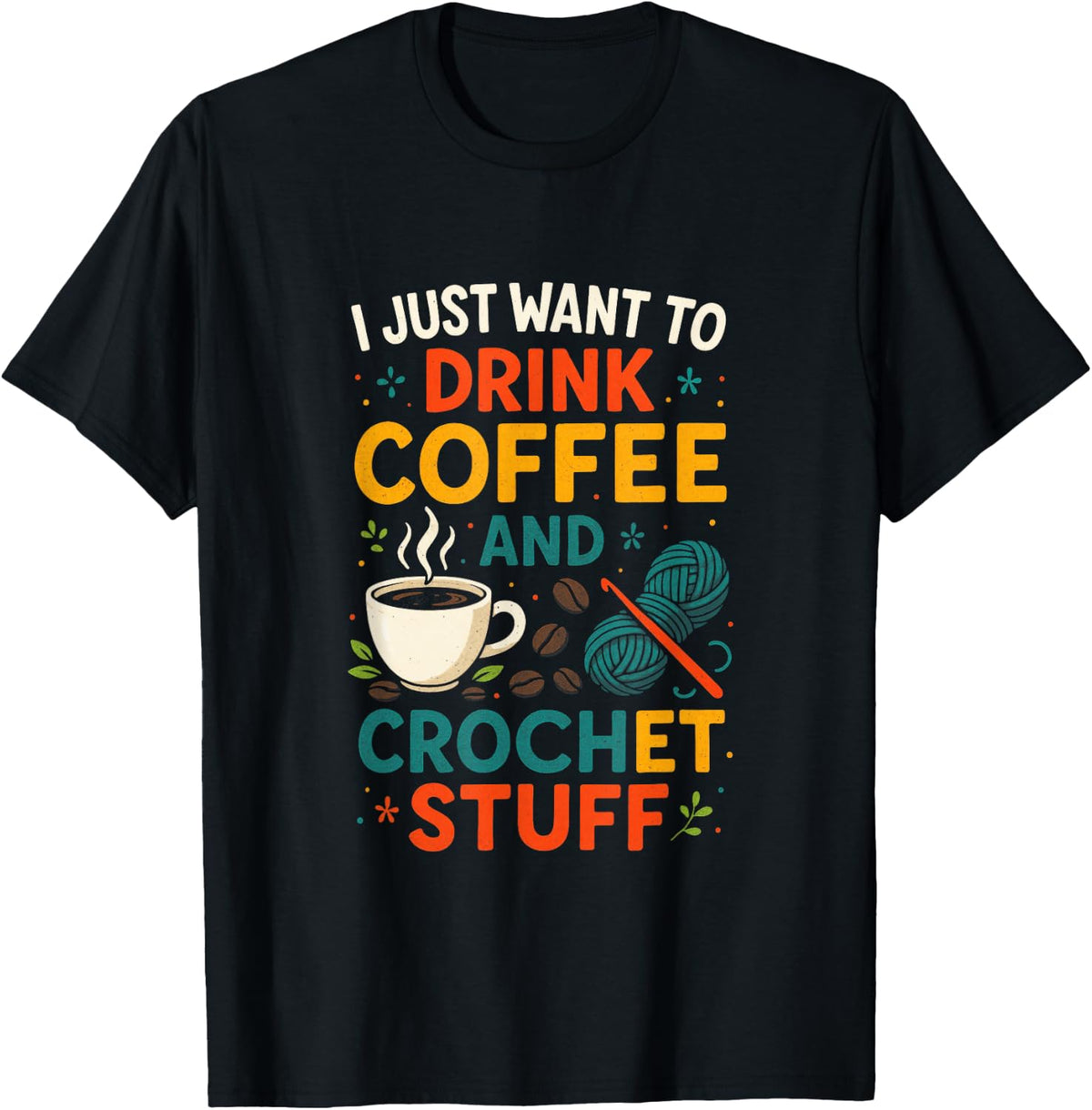 I Just Want to Drink Coffee - Crochet Yarn Funny Yarn Supply | Trending 2025 | Perfect for Crafters