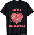 In My Crochet Era Crocheting Yarn Heart Apparel Yarn Supply | Top Rated | Perfect for Crafters