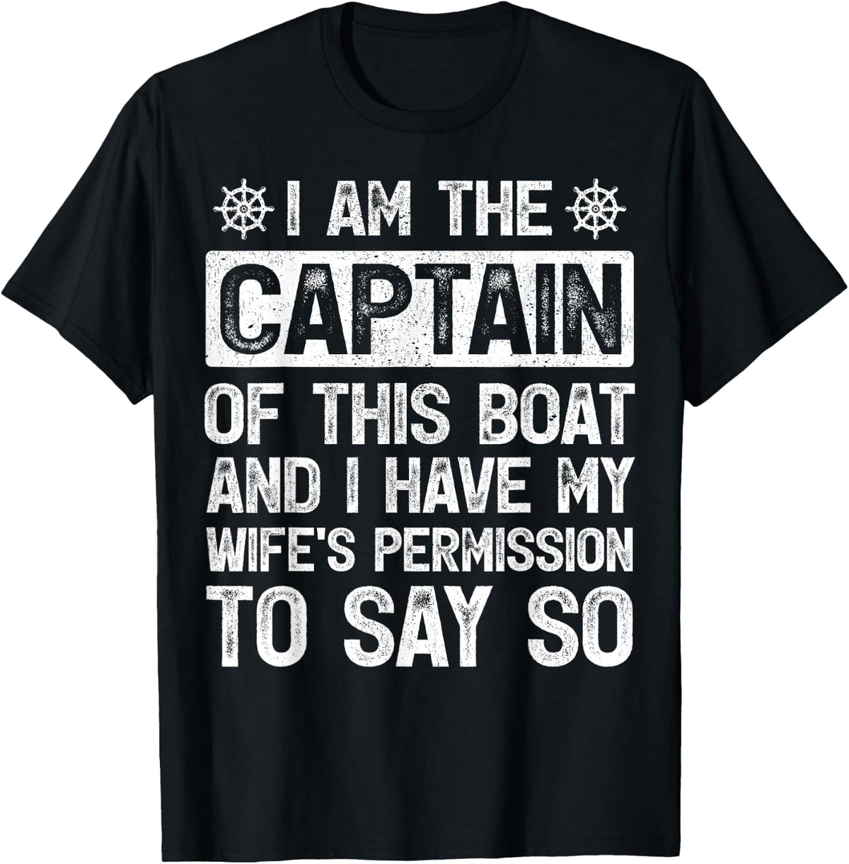 I m The Captain Of This Boat And My Wife Permission Boating Apparel Comfort Fit Hot Right Now
