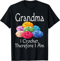 Funny Grandma I Crochet Therefore I Am Humor Mother Yarn Yarn Supply | Top Rated | Best Seller Choice