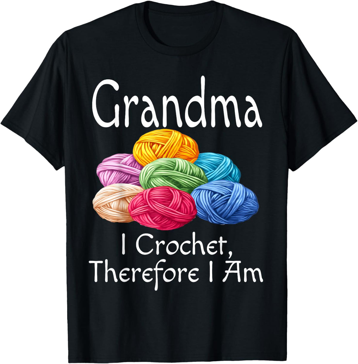 Funny Grandma I Crochet Therefore I Am Humor Mother Yarn Yarn Supply | Top Rated | Best Seller Choice