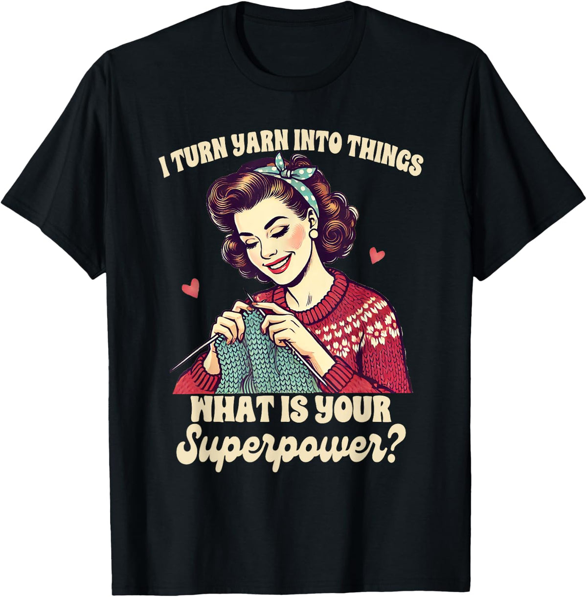 Knitting Lover Knitter Knit Happens I Turn Yarn Into Things Yarn Supply | Premium Quality | Perfect for Crafters