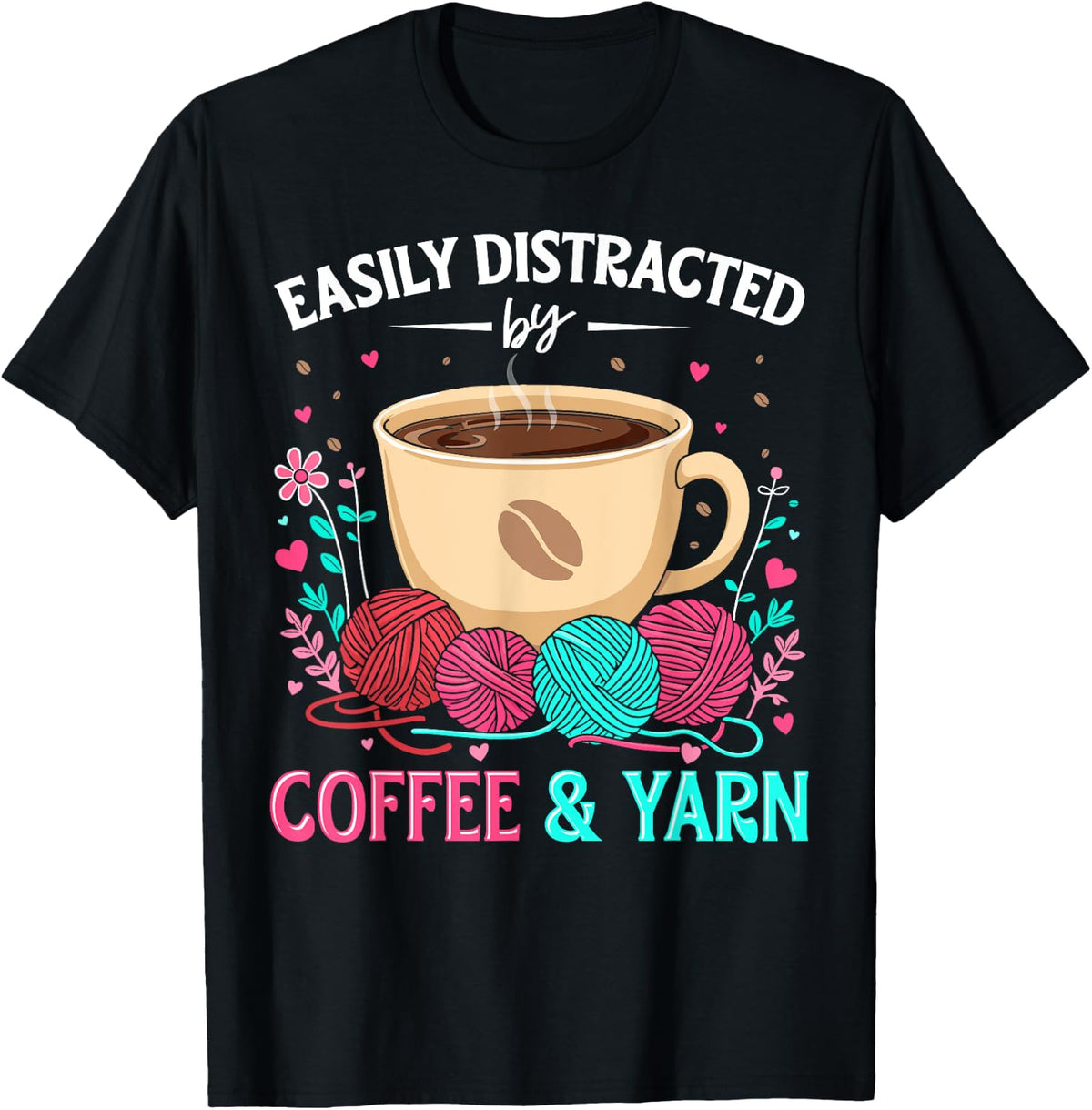 Easily distracted by Coffee and yarn cute crochet for women Yarn Supply | Trending 2025 | Customer Favorite