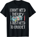 I Just Need to Crochet Funny Crocheter Crocheting Yarn Gag Yarn Supply | Trending 2025 | Perfect for Crafters