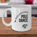 Funny Fishing Mug Fishing Birthday Gift Fishing Gift Fishing Present Gotta Love a Good Pole Dance Fishing Gift for Dad Graphic Tee – Cozy Vibes · Perfect For Daily Wear