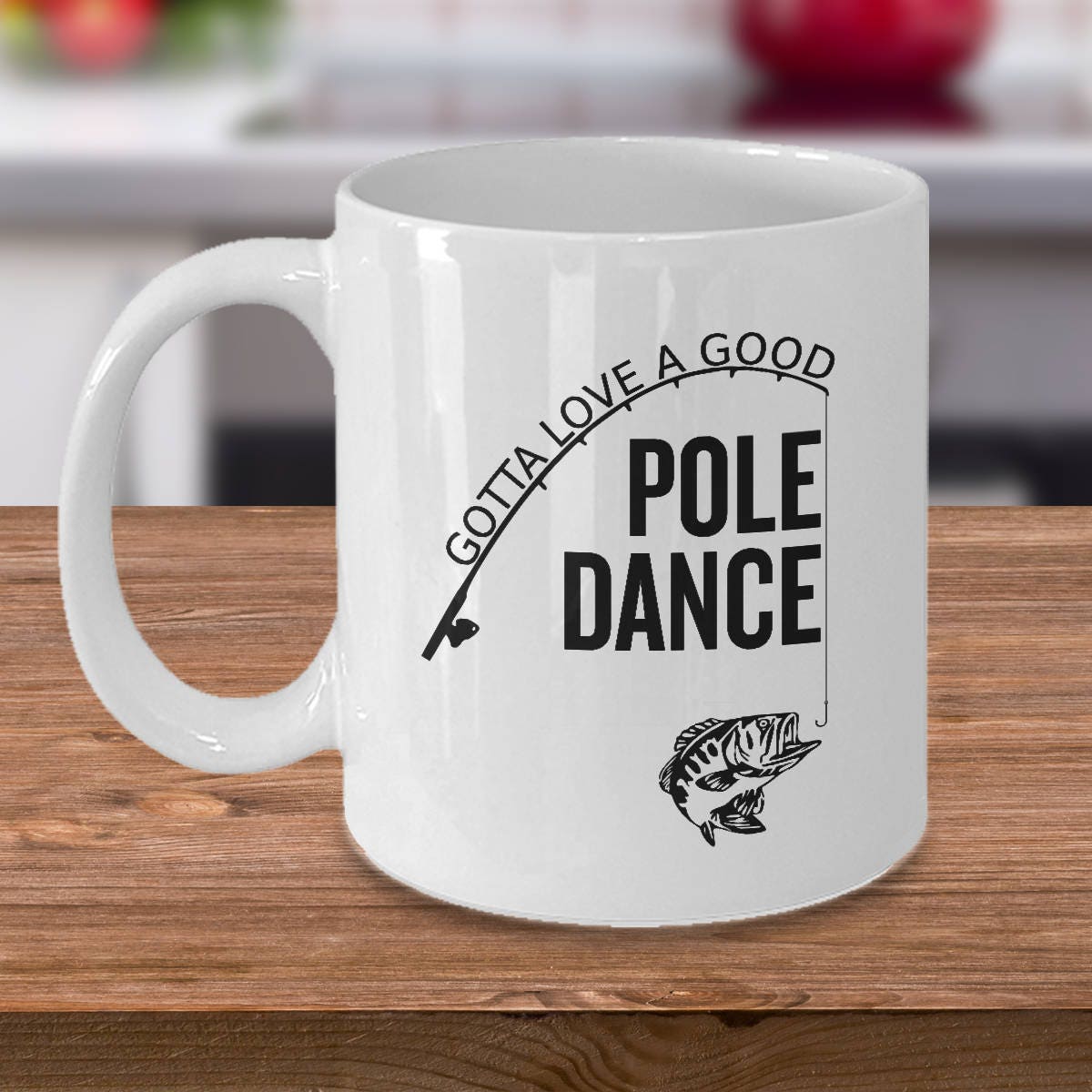 Funny Fishing Mug Fishing Birthday Gift Fishing Gift Fishing Present Gotta Love a Good Pole Dance Fishing Gift for Dad Graphic Tee – Cozy Vibes · Perfect For Daily Wear