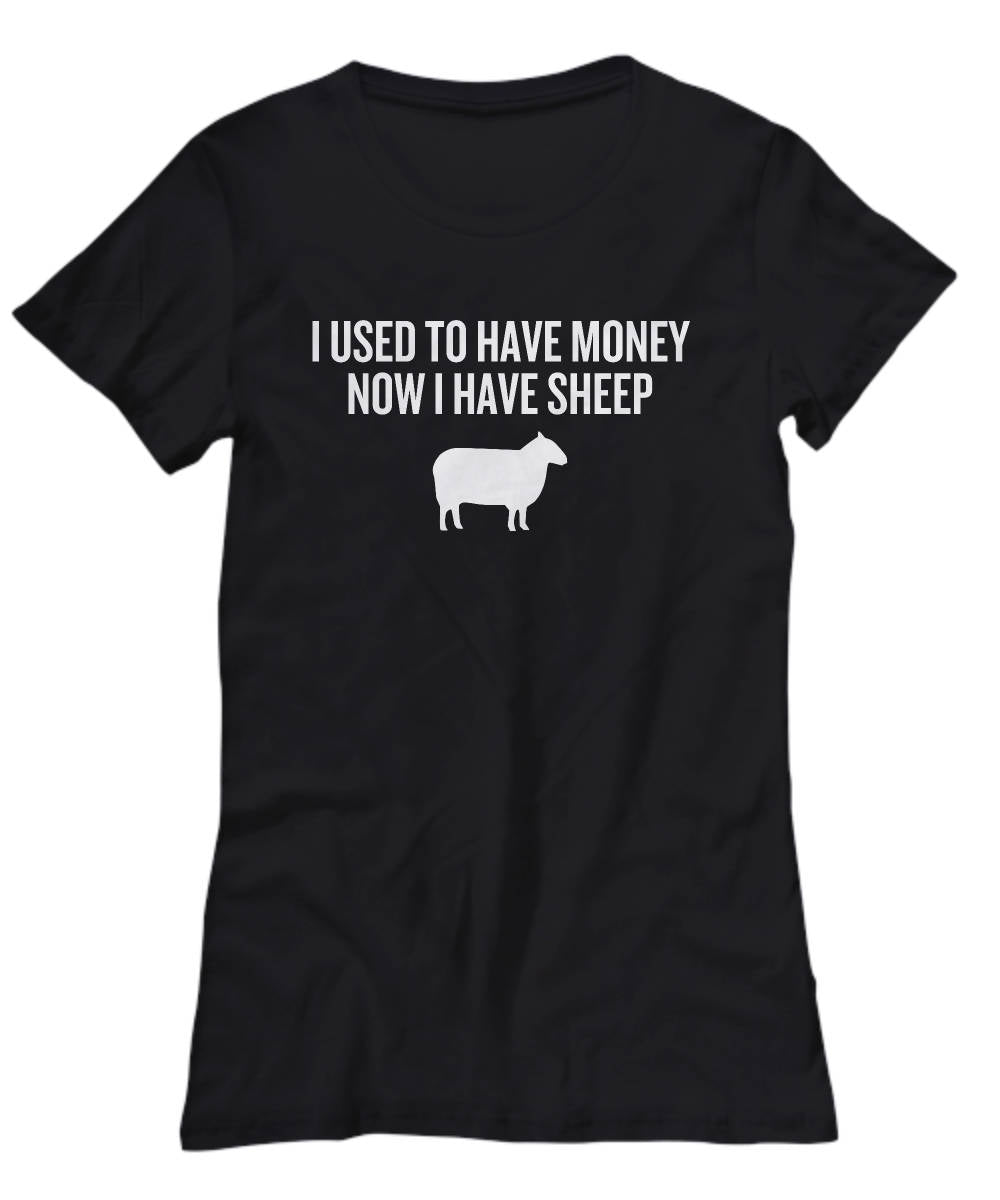Funny Sheep Farmer Shirt Present For Sheep Lover Dairy Farm Gift I Used To Have Money Now I Have Sheep Women39s Tee Graphic Tee – Premium Graphic · Trending Graphic Apparel