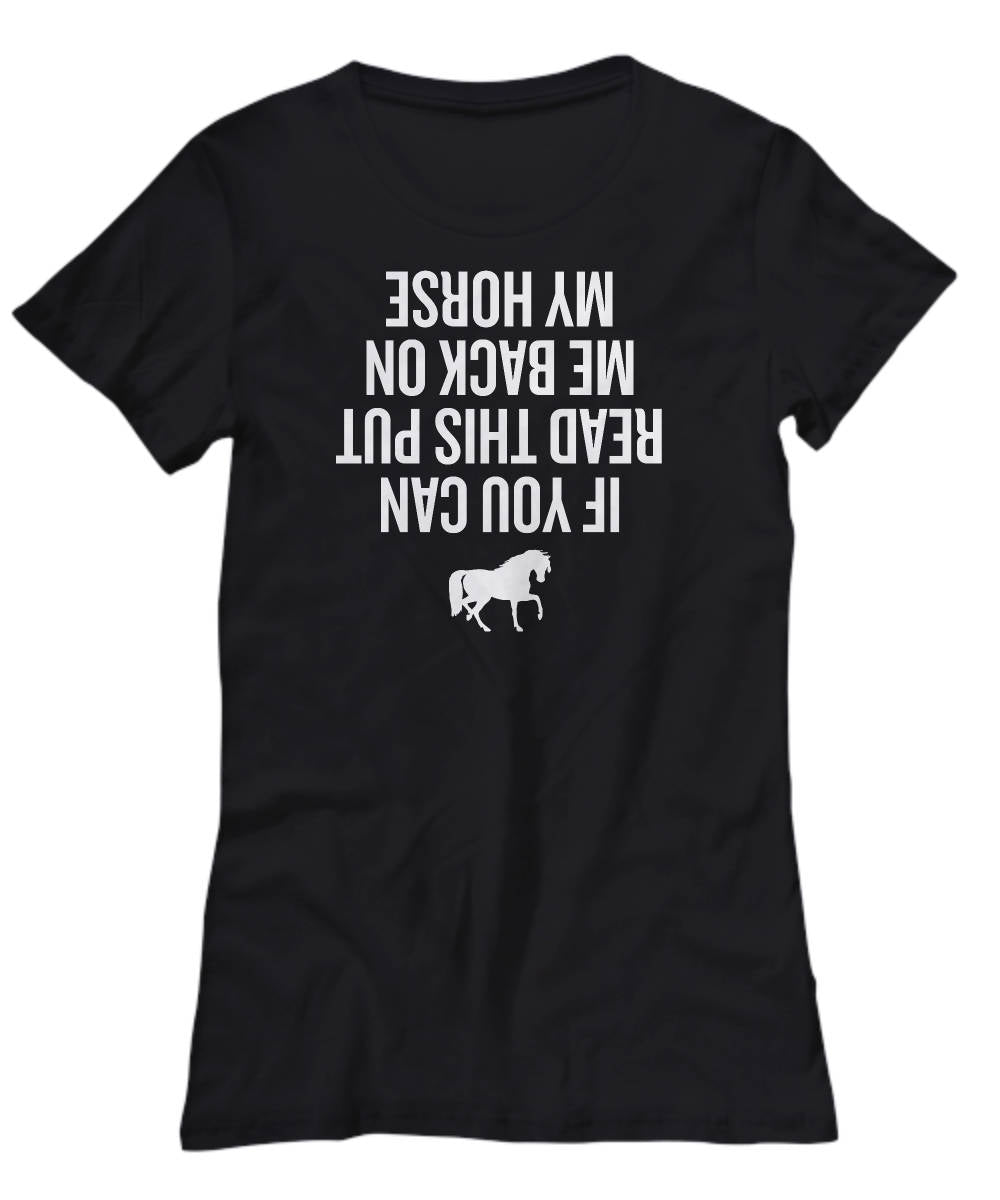 Funny Horse Rider Shirt Equestrian Present Jockey Gift Idea If You Can Read This Put Me Back On My Horse Women39s Tee Graphic Tee – Feel-Good Design · Trending Graphic Apparel