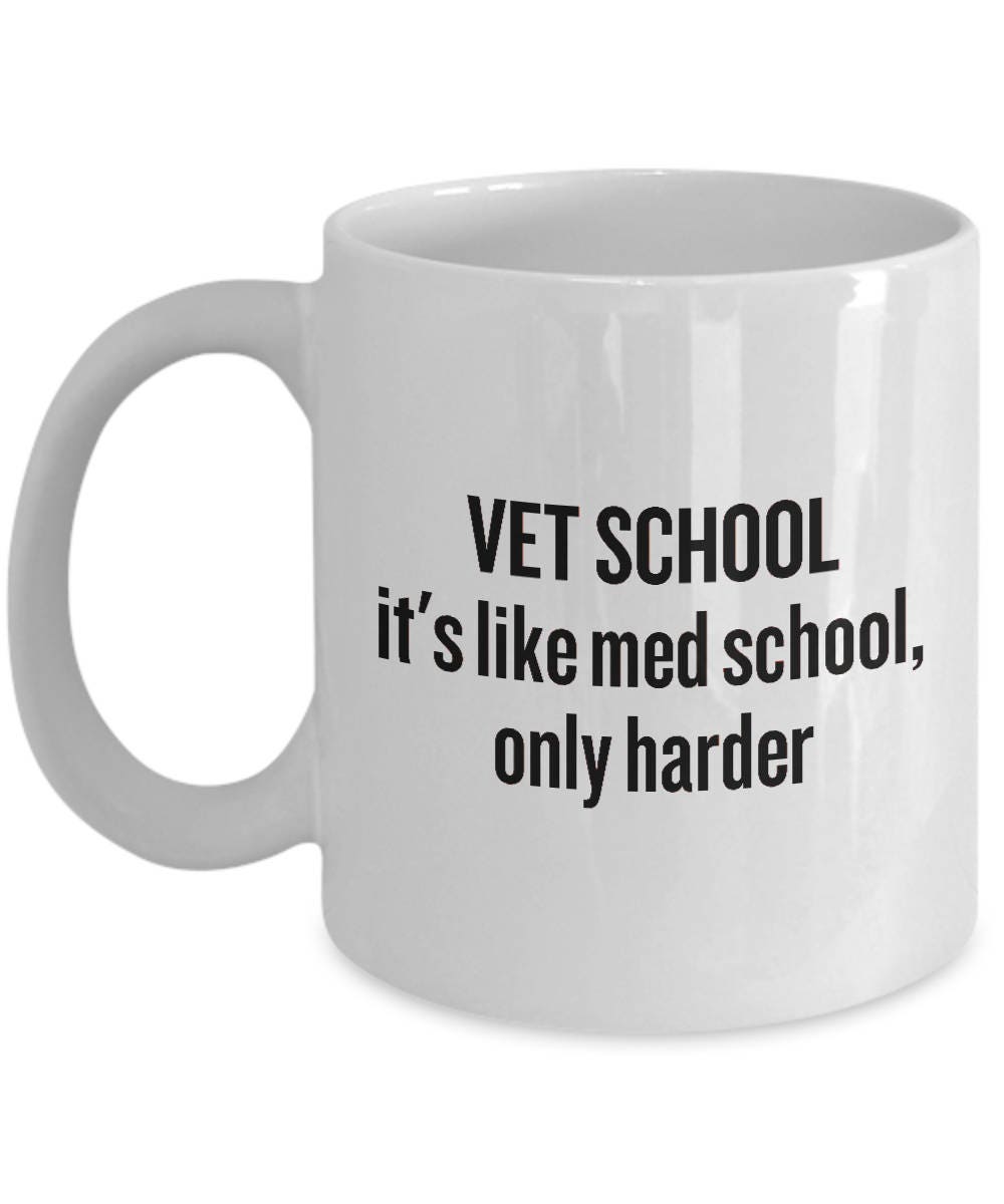 Funny Vet School Mug Veterinarian Gift Idea Like Med School Only Harder Graphic Tee – Bold Style · Perfect For Daily Wear
