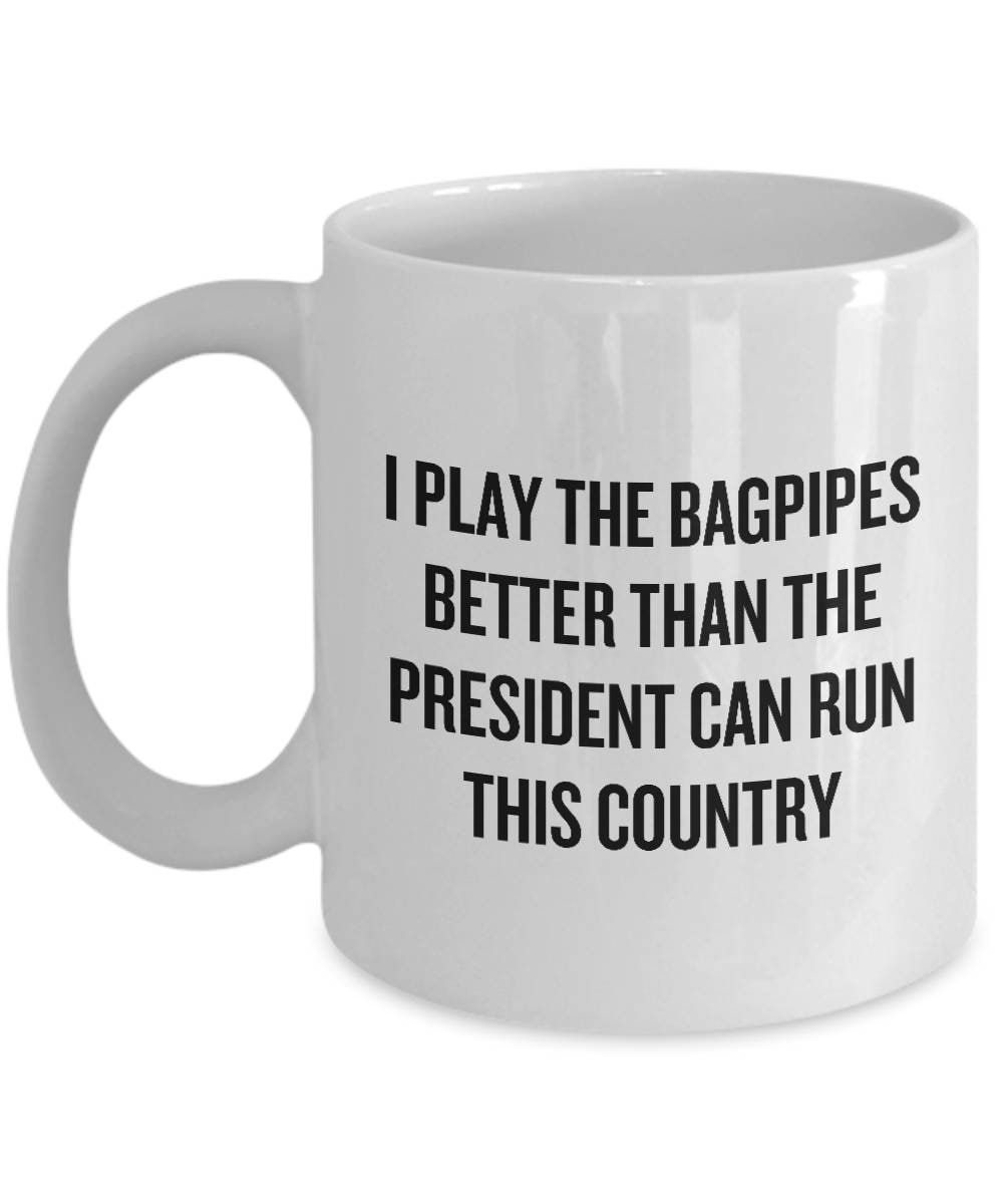 Funny Bagpipes Mug Bagpiper Gift Idea Piper Present Better Than The President Can Run This Country Tote Bag – Feel-Good Design · Top Pick For Any Outfit