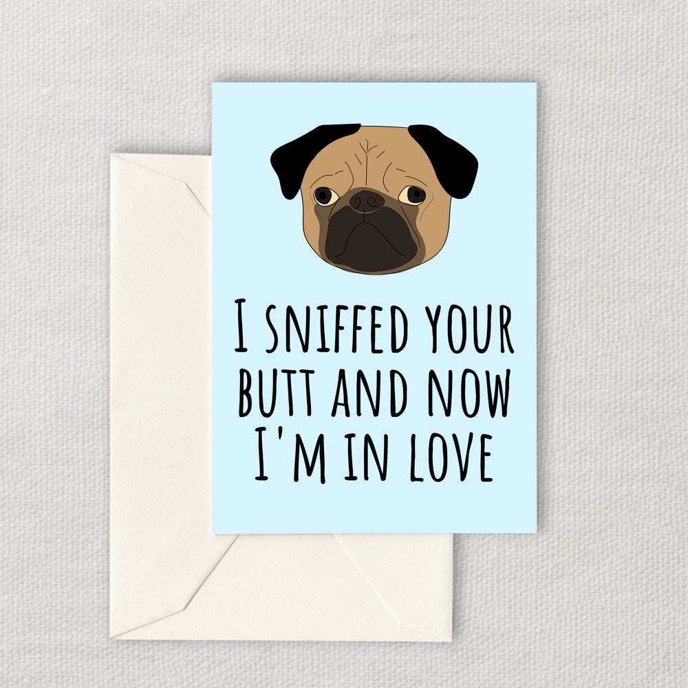 Cute Printable Love Card Valentine Card Anniversary Card Instant Download Dog Lover Pug Lover I sniffed Your Butt Birthday Graphic Tee – Warm & Stylish · Perfect For Daily Wear