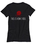 Knitting Gift Idea Knitter Yarn Needlework This Is How I Roll Women39s Tee Graphic Tee – Easygoing Wear · Must-Have Style