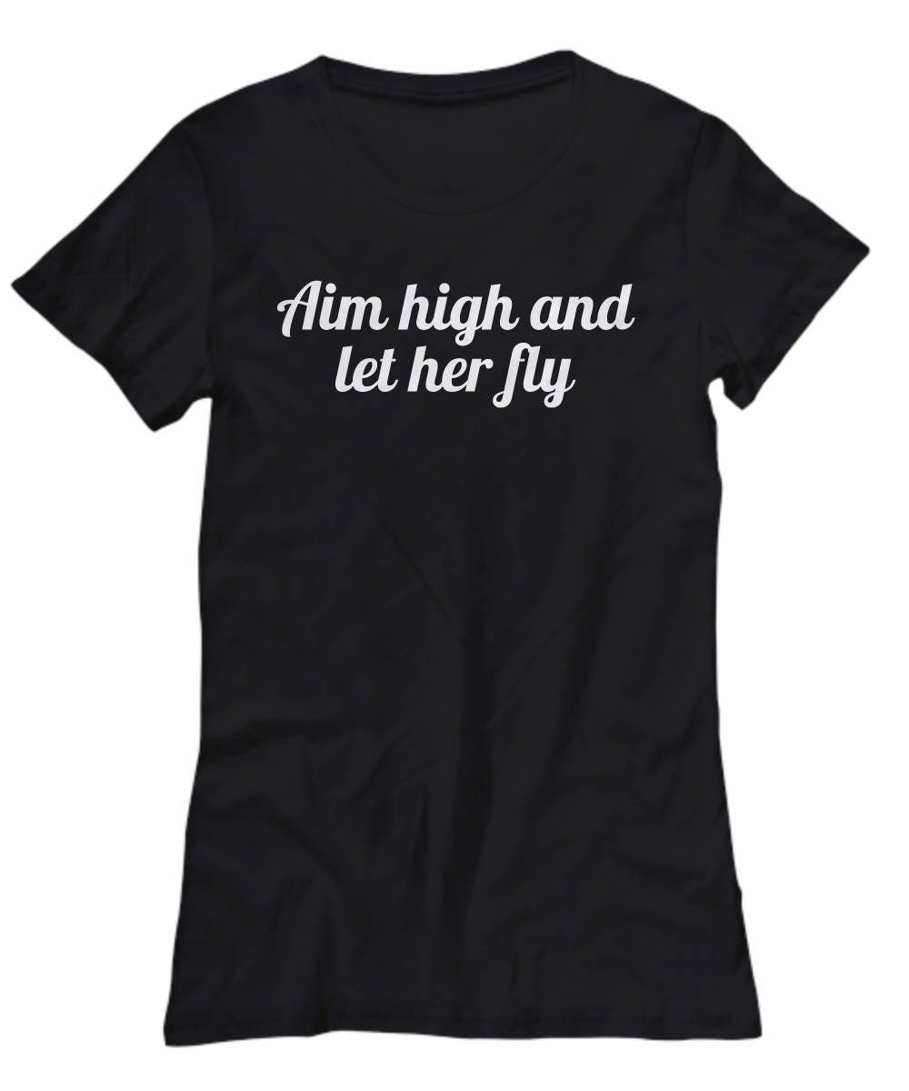 Archery Gift Idea Archer Shirt Aim High And Let Her Fly Women Graphic Tee – Cozy Vibes · Perfect For Daily Wear