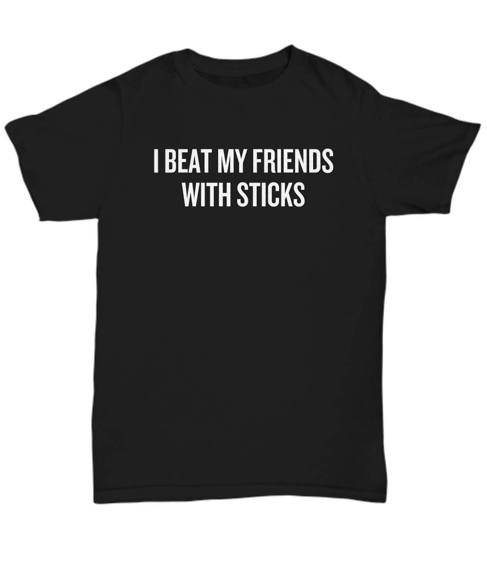 Funny LARP Shirt Larping Gift Idea Present For Larpers I Beat My Friends With Sticks Unisex Tee Graphic Tee – Premium Graphic · Must-Have Style