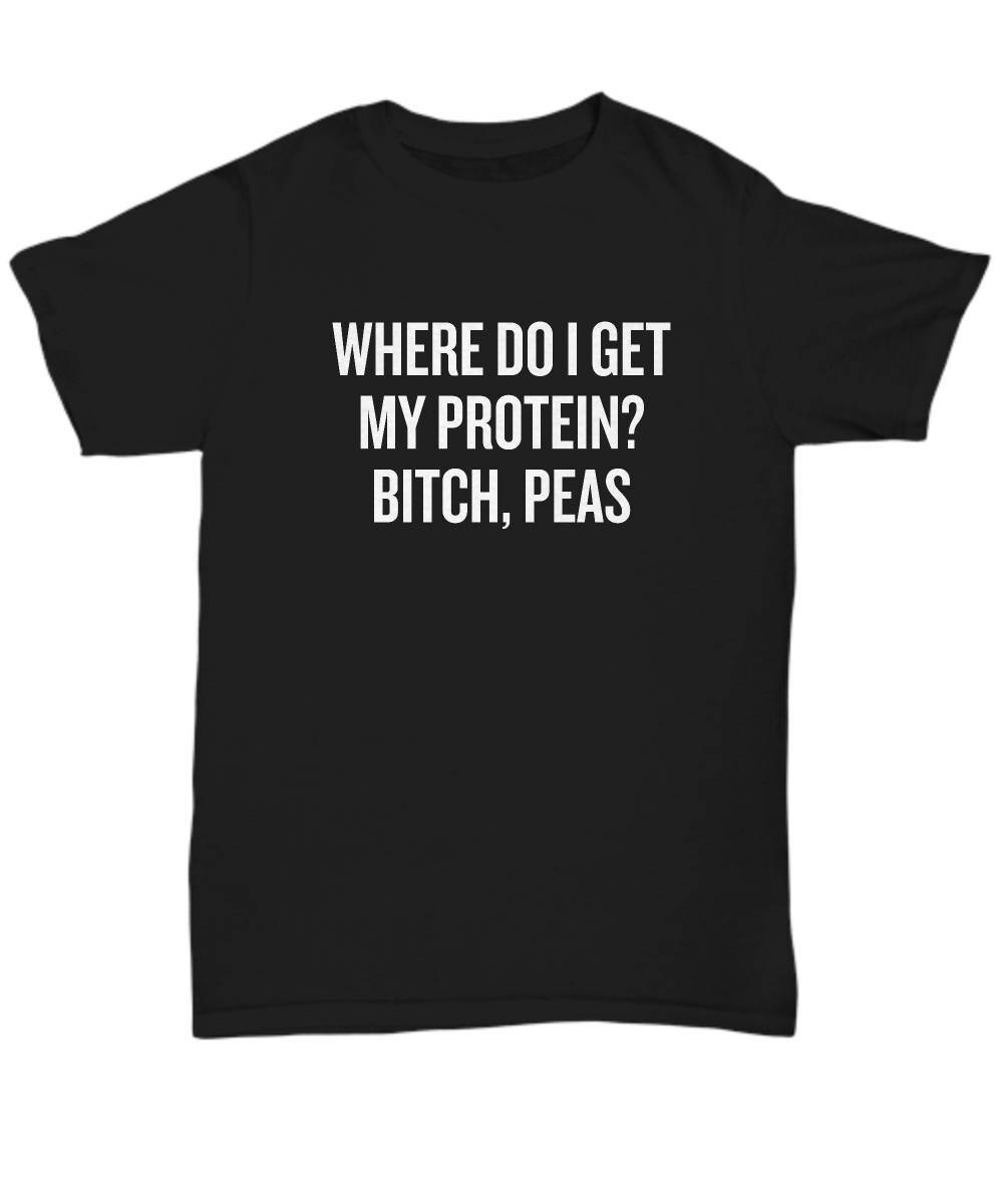 Vegan Shirt Funny Vegan Gift Idea Where Do I Get My Protein Bitch Peas Veganism Present Vegan Humor Unisex Tee Graphic Tee – Bold Style · Trending Graphic Apparel