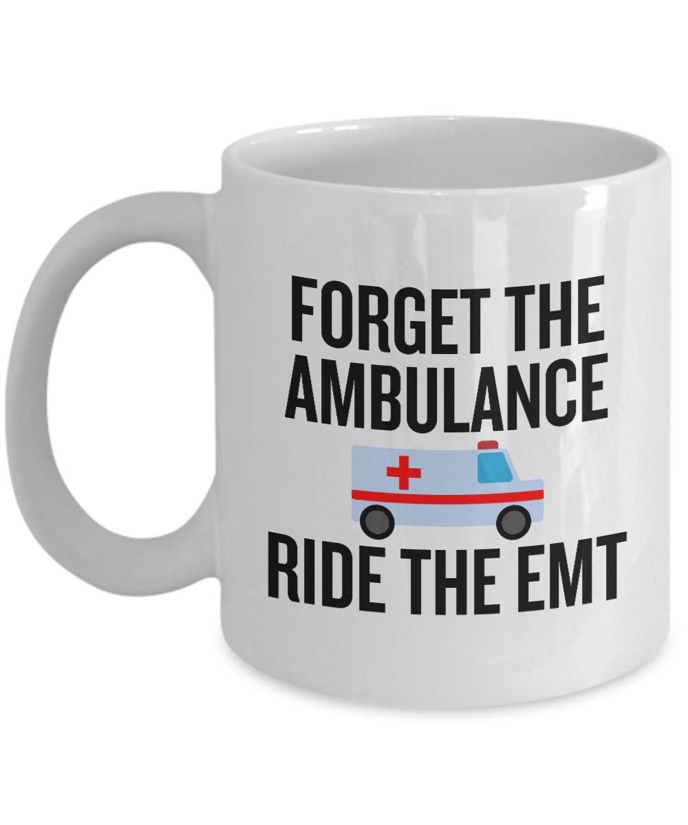 Funny EMS Mug Medical Technician Gift EMT Coffee Mug Paramedic Ambulance Ride The EMT Graphic Tee – Easygoing Wear · High-Quality Print
