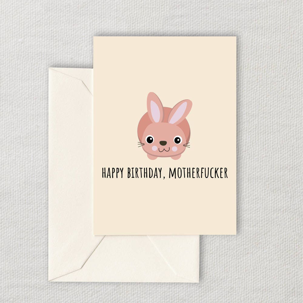 Funny Printable Birthday Card Birthday Gift Card Sarcasm Printable Card Instant Download Happy Birthday Motherfucker For Her Graphic Tee – Easygoing Wear · Perfect For Daily Wear