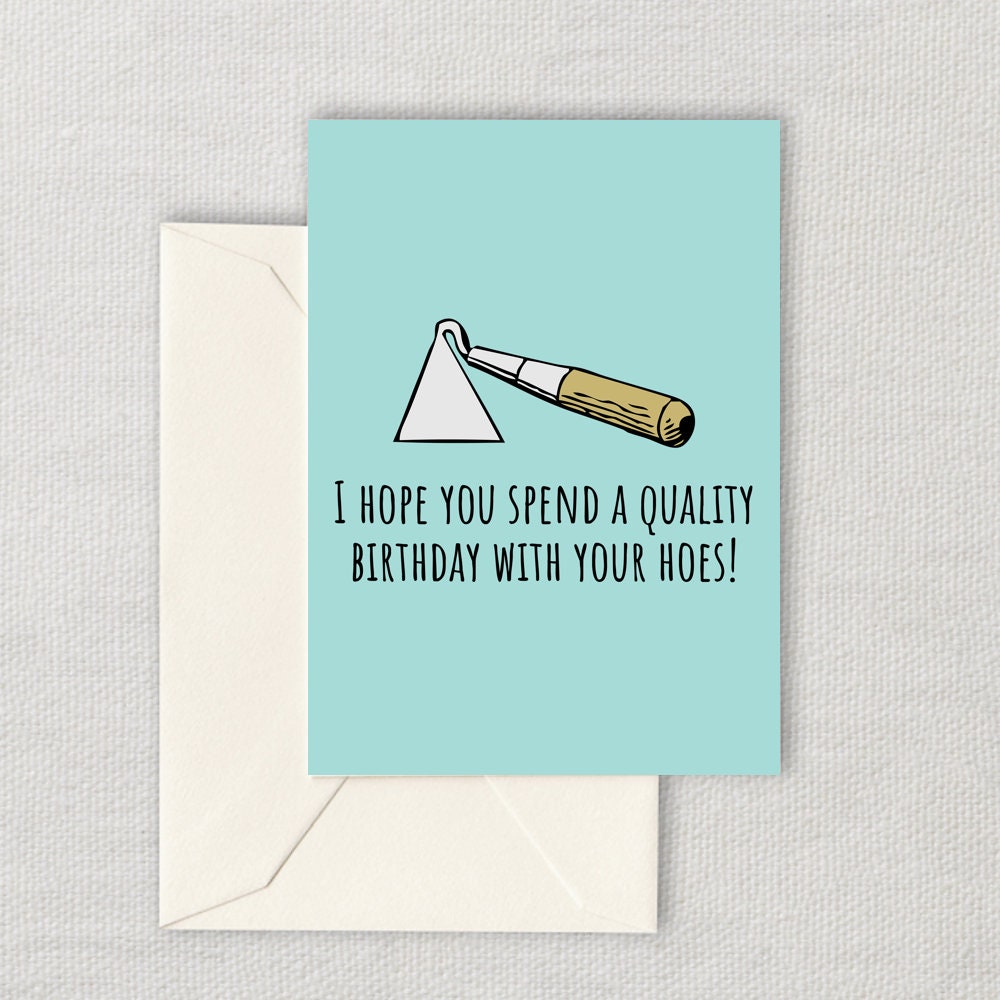 Printable Gardener Birthday Card Gardening Birthday Card Funny Gardener Card Birthday With Your Hoes Instant Download Graphic Tee – Everyday Comfort · Must-Have Style