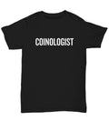 Funny Coin Collector Gift Unisex Tee Numismatist Shirt Coin Collecting Present Idea Coinologist Graphic Tee – Soft Feel · High-Quality Print