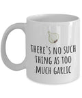 Funny Cooking Mug Gift For Person Who Loves Cooking Chef Gift Idea No Such Thing As Too Much Garlic Cooking Humor Garlic Lover Graphic Tee – Easygoing Wear · Perfect For Daily Wear