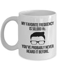 Funny Physics Mug Physics Teacher Gift Funny Hipster Mug Audio Engineer My Favorite Frequency Science Geek Present Graphic Tee – Easygoing Wear · Trending Graphic Apparel