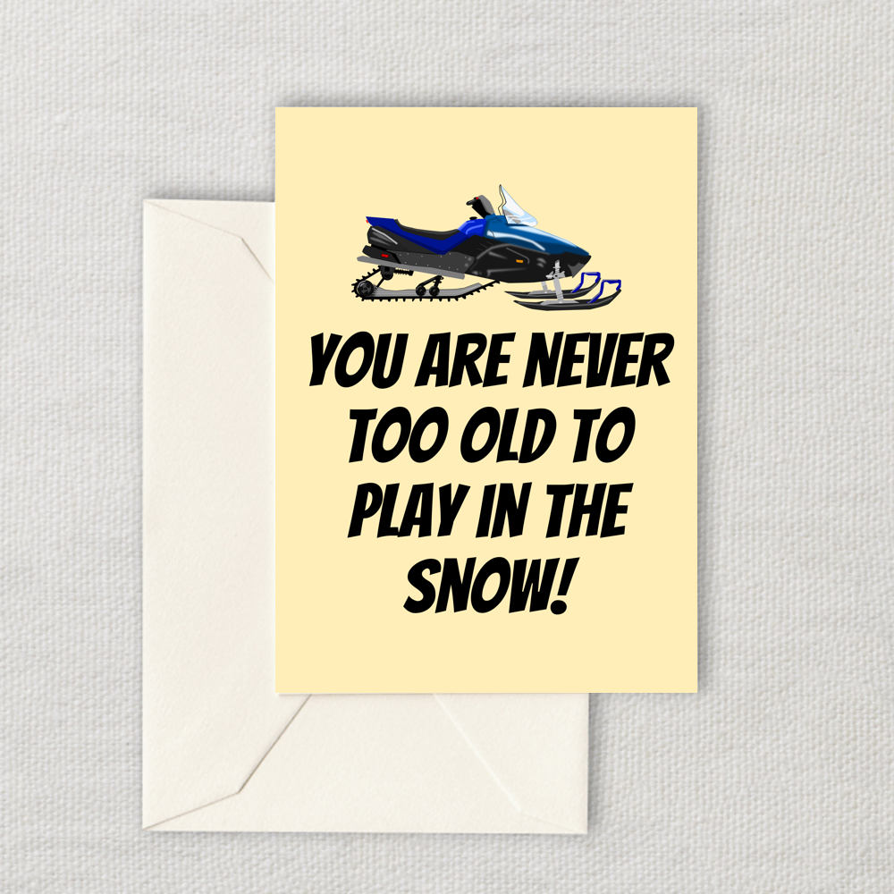 Printable Snowmobile Birthday Card Snowmobiling Birthday Card Funny Snowmobile Card Too Old To Play In The Snow Instant Download Graphic Tee – Premium Graphic · Perfect For Daily Wear