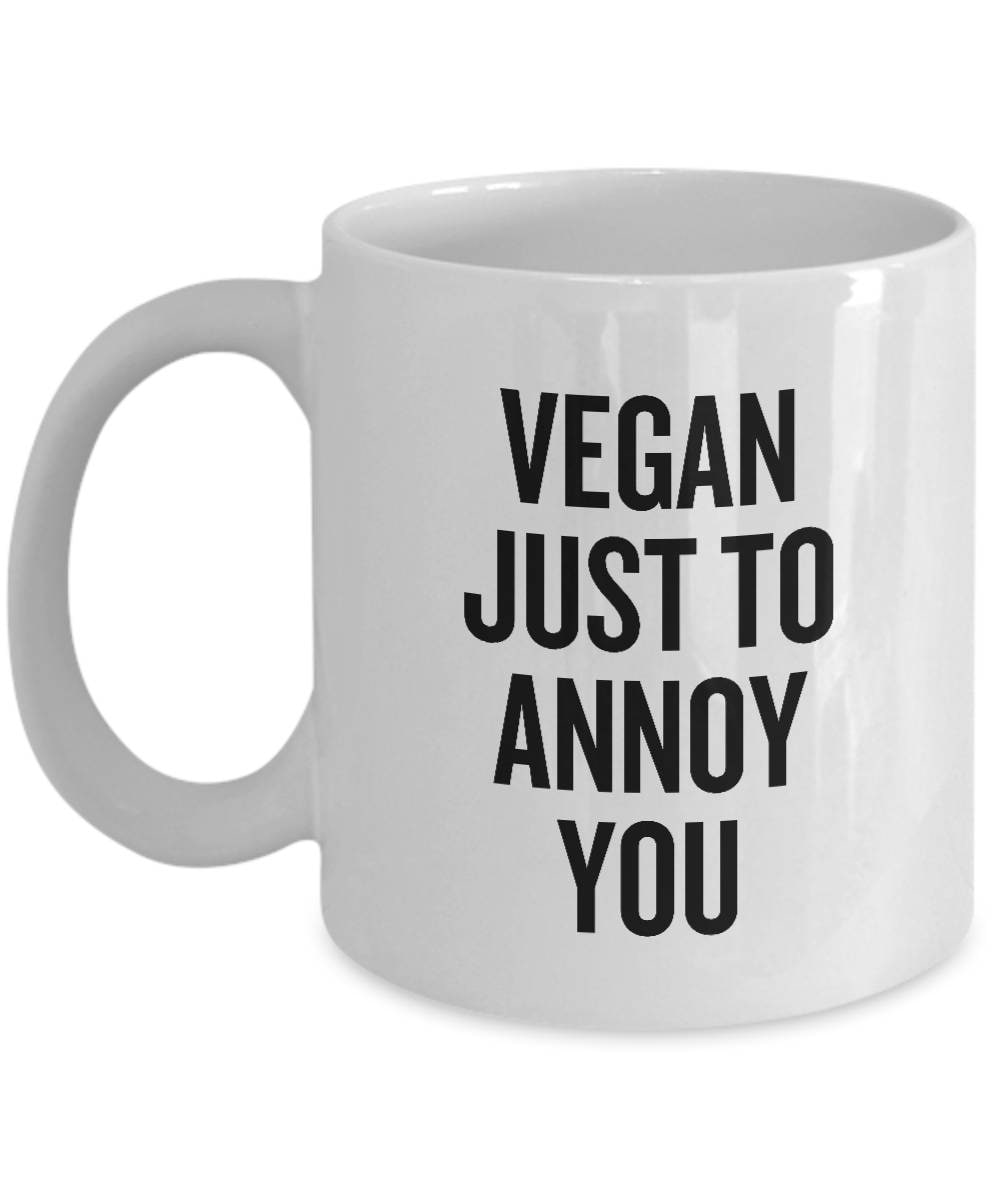Funny Vegan Coffee Mug Vegan Gift Idea Vegan Just To Annoy You Veganism Present Graphic Tee – Soft Feel · Trending Graphic Apparel
