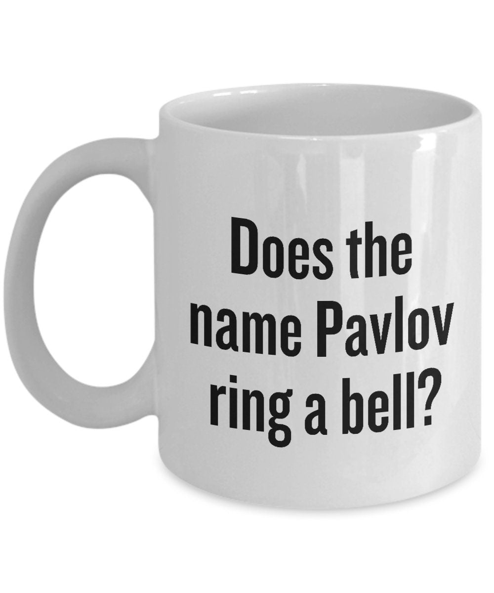 Funny Psychology Mug Psychologist Gift Idea Psychology Geek Does The Name Pavlov Ring A Bell Graphic Tee – Feel-Good Design · High-Quality Print
