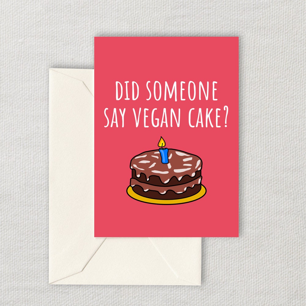 Funny Vegan Birthday Card Vegan Printable Card Vegan Birthday Did Someone Say Vegan Cake Instant Download Last Minute Card Graphic Tee – Premium Graphic · Must-Have Style