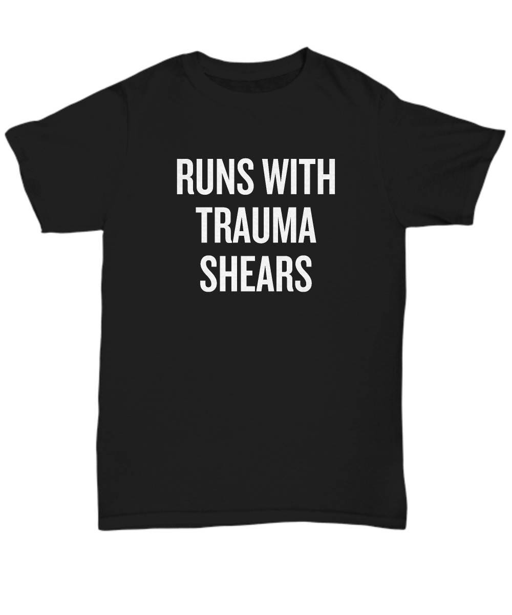 Paramedic Unisex Shirt Funny EMT Gift Idea Ambulance Emergency Medical Technician EMS Rescue Runs With Trauma Shears Graphic Tee – Fan Favorite · Top Pick For Any Outfit