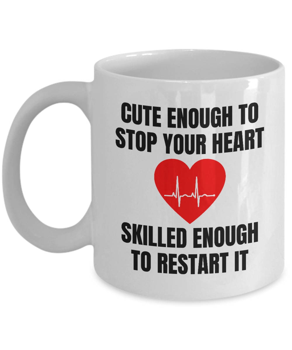 Paramedic Coffee Mug EMT Gift Idea Cute Enough To Stop Your Heart Medical Staff Mug Ambulance Medical Technician Graphic Tee – Bold Style · High-Quality Print