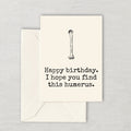 Printable Archeologist Birthday Card Funny Archeology Birthday Card Medicine Anatomy Birthday Card Humerus Instant Download Graphic Tee – Everyday Comfort · Trending Graphic Apparel