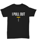 Funny Wine Shirt Wine Lover Gift Wine Drinker Present Wine Tasting I Pull Out Unisex Tee Graphic Tee – Bold Style · Great Gift For Fans
