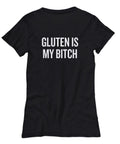 Funny Gluten Free Shirt Gluten Free Diet Gift Gluten Is My Bitch Celiac Awareness Gluten Shirt Women39s Tee Graphic Tee – Cozy Vibes · High-Quality Print