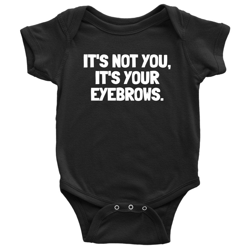 Funny Baby Onepiece Makeup Artist Baby Shirt Esthetician Baby Clothes Sarcasm Bodysuit It39s Your Eyebrows Baby Gift Idea Graphic Tee – Everyday Comfort · Must-Have Style