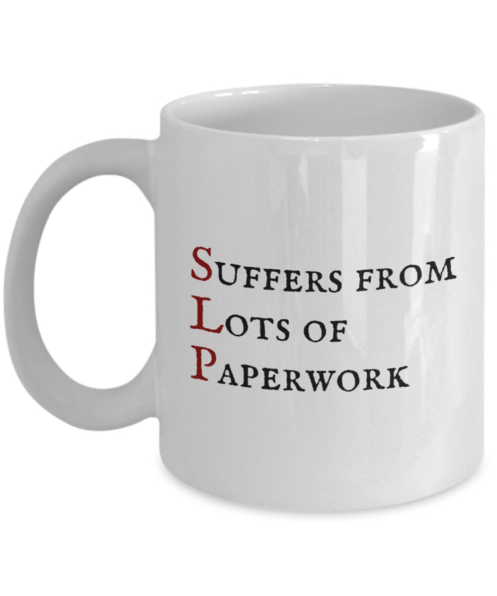 Speechlanguage Pathologist Gift Funny Speech Therapist Mug SLP Mug Lots Of Paperwork Graphic Tee – Everyday Comfort · Perfect For Daily Wear