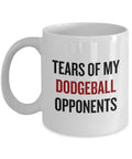 Funny Dodgeball Mug Dodgeball Gift Dodgeball Player Present Tears Of My Dodgeball Opponents Graphic Tee – Fan Favorite · Perfect For Daily Wear